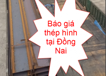 báo giá thép hình tại Đồng Nai