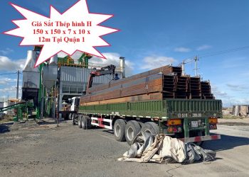Bảng giá sắt thép hình H H 150 x 150 x 7 x 10 x 12m Tại Quận 1