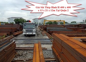 Giá Sắt Thép Hình H 400 x 400 x 13 x 21 x 12m Tại Quận 2