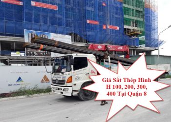 Giá Sắt Thép Hình H 100, 200, 300, 400 Tại Quận 8