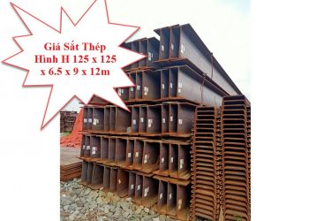 Giá Sắt Thép Hình H 125 x 125 x 6.5 x 9 x 12m Tại Quận 8
