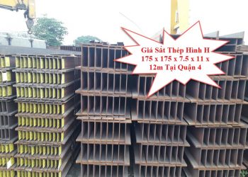 Giá Sắt Thép Hình H 175 x 175 x 7.5 x 11 x 12m Tại Quận 4