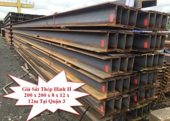 Giá Sắt Thép Hình H 200 x 200 x 8 x 12 x 12m Tại Quận 3