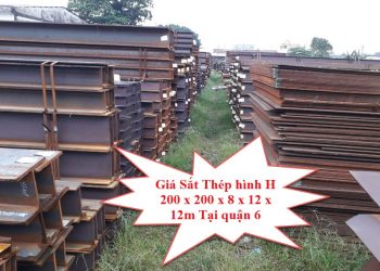 Giá Sắt Thép Hình H 200 x 200 x 8 x 12 x 12m Tại Quận 6