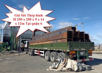 Giá Sắt Thép Hình H 250 x 250 x 9 x 14 x 12m Tại Quận 6