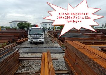 Giá Sắt Thép Hình H 340 x 250 x 9 x 14 x 12m Tại Quận 4