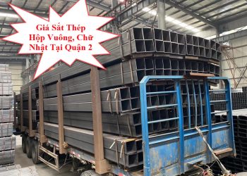 Giá Sắt Thép Hộp Vuông, Chữ Nhật Tại Quận 3