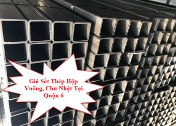 Giá Sắt Thép Hộp Vuông, Chữ Nhật Tại Quận 6