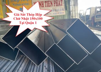 Giá Sắt Thép Hộp Chữ Nhật 150x100 Tại Quận 1
