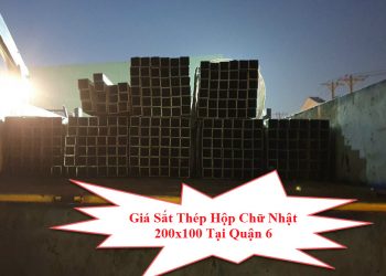 Giá Sắt Thép Hộp Chữ Nhật 200x100 Tại Quận 6Giá Sắt Thép Hộp Chữ Nhật 200x100 Tại Quận 6