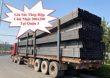 Giá Sắt Thép Hộp Chữ Nhật 300x200 Tại Quận 3