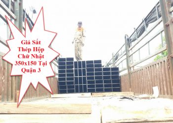 Giá Sắt Thép Hộp Chữ Nhật 350x150 Tại Quận 3