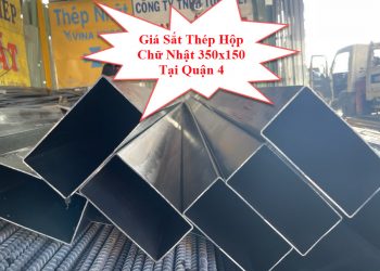 Giá Sắt Thép Hộp Chữ Nhật 350x150 Tại Quận 4