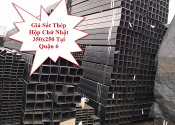 Giá Sắt Thép Hộp Chữ Nhật 350x250 Tại Quận 6