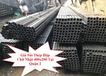 Giá Sắt Thép Hộp Chữ Nhật 400x200 Tại Quận 2