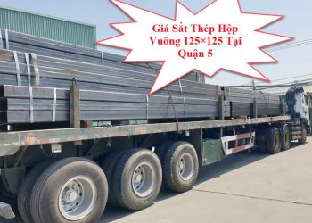 Giá Sắt Thép Hộp Vuông 125×125 Tại Quận 5