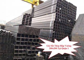 Giá Sắt Thép Hộp Vuông 200x200 Tại Quận 1
