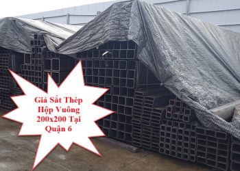 Giá Sắt Thép Hộp Vuông 200x200 Tại Quận 6