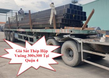 Giá Sắt Thép Hộp Vuông 300x300 Tại Quận 4