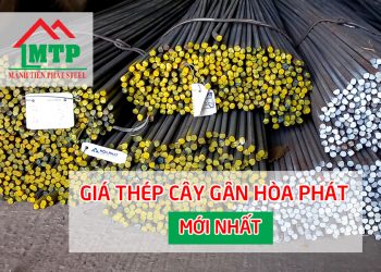 Báo giá sắt thép cây gân Hòa Phát mới nhất