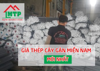 Báo giá sắt thép cây gân Miền Nam mới nhất