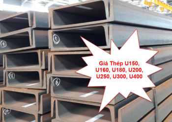 Giá thép U150, 160, 200, 300, 400 mới nhất