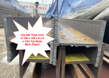 Giá Sắt Thép hình H 100 x 100 x 6 x 8 x 12m Tại Quận Bình Thạnh