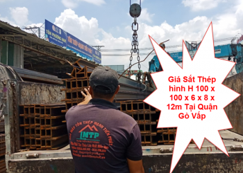 Giá Sắt Thép hình H 100 x 100 x 6 x 8 x 12m Tại Quận Gò Vấp