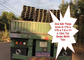 Giá Sắt Thép hình H 175 x 175 x 7.5 x 11 x 12m Tại Quận Bình Tân