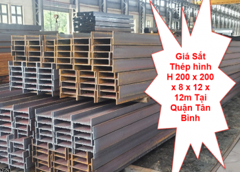 Giá Sắt Thép hình H 200 x 200 x 8 x 12 x 12m Tại Quận Tân Bình