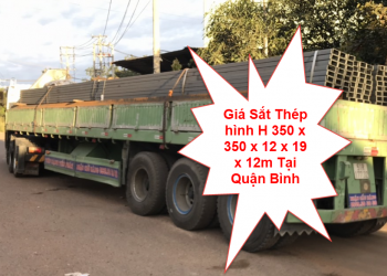 Giá Sắt Thép hình H 350 x 350 x 12 x 19 x 12m Tại Quận Bình Thạnh