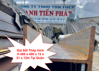 Giá Sắt Thép hình H 400 x 400 x 13 x 21 x 12m Tại Quận Bình Tân