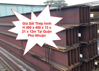 Giá Sắt Thép hình H 400 x 400 x 13 x 21 x 12m Tại Quận Phú Nhuận