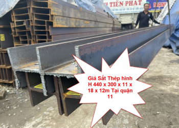 Giá Sắt Thép hình H 440 x 300 x 11 x 18 x 12m Tại quận 11