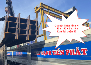 Giá Sắt Thép hình H 150 x 150 x 7 x 10 x 12m Tại quận 12