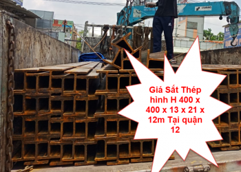 Giá Sắt Thép hình H 400 x 400 x 13 x 21 x 12m Tại quận 12