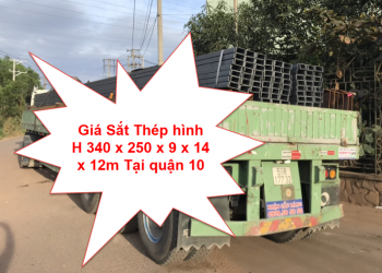 Giá Sắt Thép hình H 340 x 250 x 9 x 14 x 12m Tại quận 10