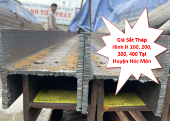 Báo giá sắt thép hình H100, H200, H300, H400 tại Hóc Môn