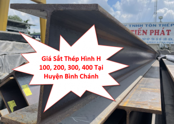 Giá sắt thép hình H100, 200, 300, 400 tại huyện Bình Chánh