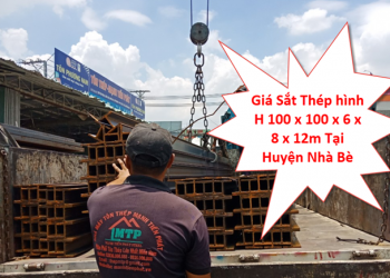 Giá Sắt Thép hình H 100 x 100 x 6 x 8 x 12m Tại Huyện Nhà Bè