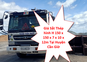 Giá Sắt Thép hình H 150 x 150 x 7 x 10 x 12m Tại Huyện Cần Giờ