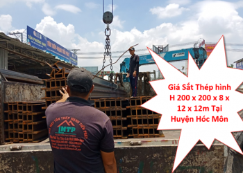 Giá Sắt Thép hình H 200 x 200 x 8 x 12 x 12m Tại Huyện Hóc Môn