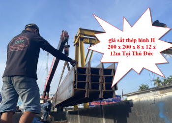 Giá Sắt Thép hình H 200 x 200 x 8 x 12 x 12m Tại Quận Thủ Đức
