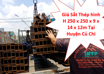 Giá Sắt Thép hình H 250 x 250 x 9 x 14 x 12m Tại Huyện Củ Chi