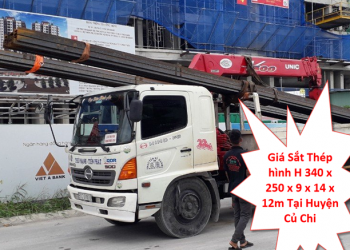 Giá Sắt Thép hình H 340 x 250 x 9 x 14 x 12m Tại Huyện Củ Chi