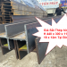Giá Sắt Thép hình H 440 x 300 x 11 x 18 x 12m Tại Bình Dương