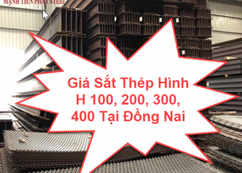 Giá Sắt Thép Hình H 100, 200, 300, 400 Tại Đồng Nai