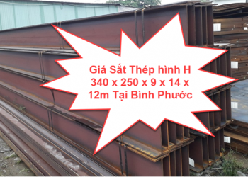 Giá Sắt Thép hình H 340 x 250 x 9 x 14 x 12m Tại Bình Phước