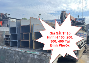 Giá Sắt Thép Hình H 100, 200, 300, 400 Tại Bình Phước