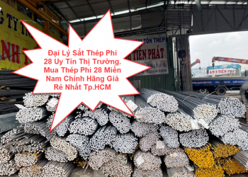 Đại Lý Sắt Thép Phi 28 Uy Tín Thị Trường. Mua Thép Phi 28 Miền Nam Chính Hãng Giá Rẻ Nhất Tp.HCM